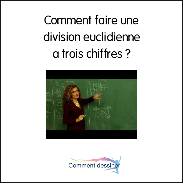 Comment faire une division euclidienne a trois chiffres